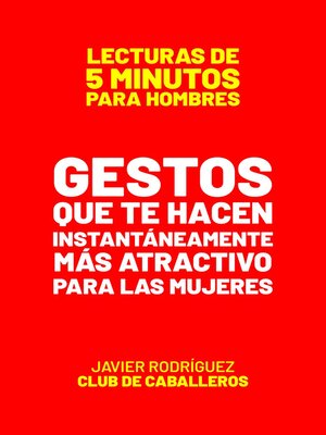 cover image of Gestos Que Te Hacen Instantáneamente Más Atractivo Para Las  Mujeres